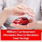 Military Car Insurance Discounts How to Maximize Your Savings